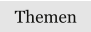 Themen